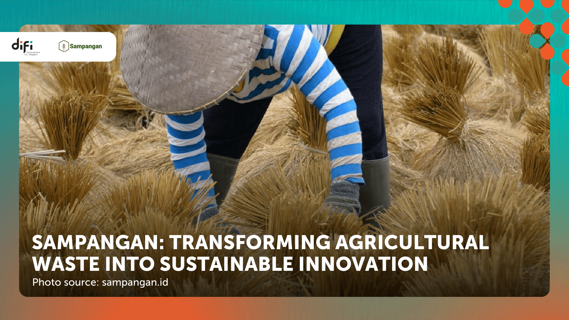 Sampangan: Transforming Agricultural Waste into Sustainable Innovation